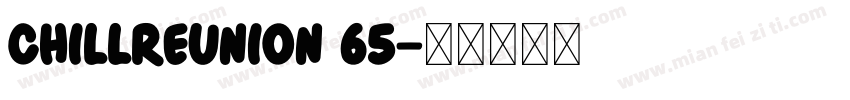 ChillReunion 65字体转换